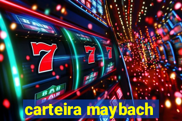carteira maybach
